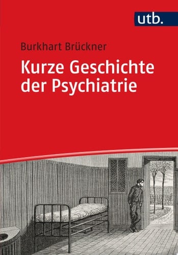Kurze Geschichte der Psychiatrie
