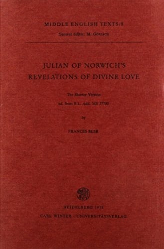 Julian of Norwich's 'Revelations of Divine Love' The Shorter Version Ed. from B L Add. MS 37790