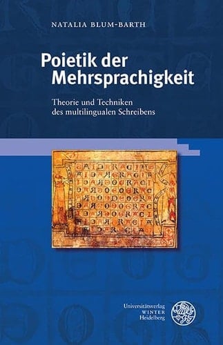 Poietik der Mehrsprachigkeit Theorie und Techniken des multilingualen Schreibens