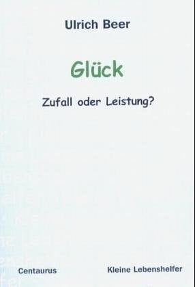Glück - Zufall oder Leistung?
