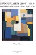 Rudolf Jahns (1896-1983) der Maler und seine Themen : Natur, Figur, Musik