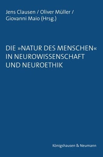 Die "Natur des Menschen" in Neurowissenschaft und Neuroethik