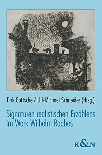 Signaturen realistischen Erzählens im Werk Wilhelm Raabes anlässlich des 100. Todestages
