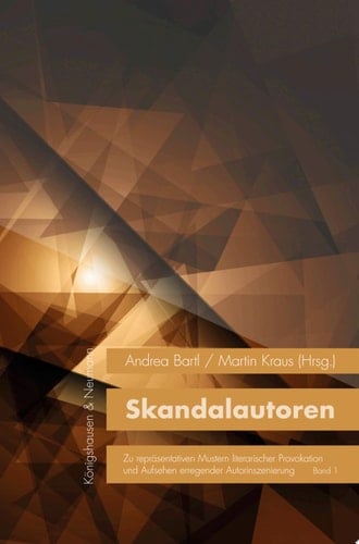 Skandalautoren zu repräsentativen Mustern literarischer Provokation und Aufsehen erregender Autorinszenierung