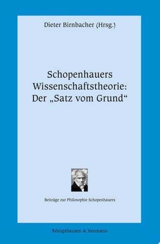 Schopenhauers Wissenschaftstheorie: der "Satz vom Grund"