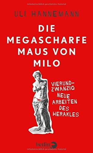Die megascharfe Maus von Milo vierundzwanzig neue Arbeiten des Herakles