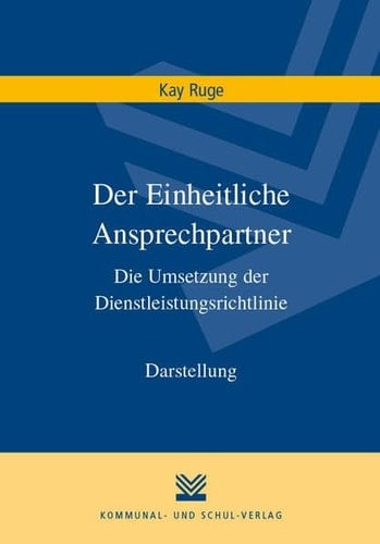 Der einheitliche Ansprechpartner die Umsetzung der Dienstleistungsrichtlinie : Darstellung
