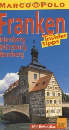 Franken Nürnberg, Würzburg, Bamberg ; Reisen mit Insider-Tipps ; [mit Reiseatlas]