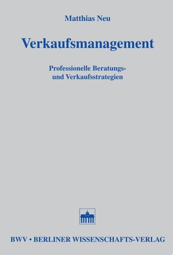 Verkaufsmanagement Professionelle Beratungs- und Verkaufsstrategien