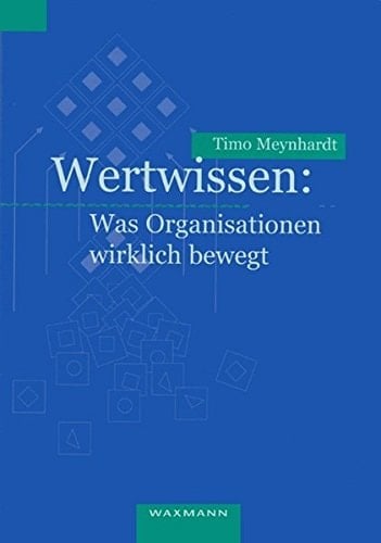 Wertwissen was Organisationen wirklich bewegt