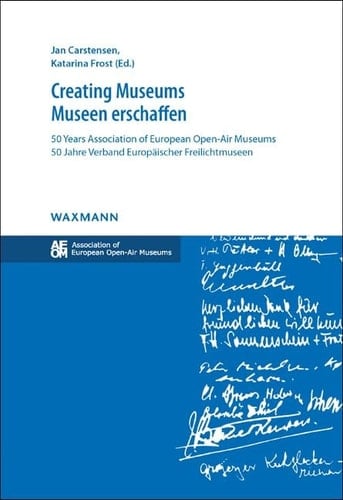Creating Museums 50 Years Association of European Open-Air Museums