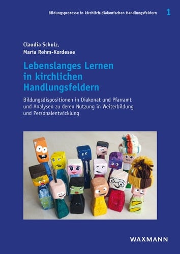 Lebenslanges Lernen in kirchlichen Handlungsfeldern Bildungsdispositionen in Diakonat und Pfarramt und Analysen zu deren Nutzung in Weiterbildung und Personalentwicklung
