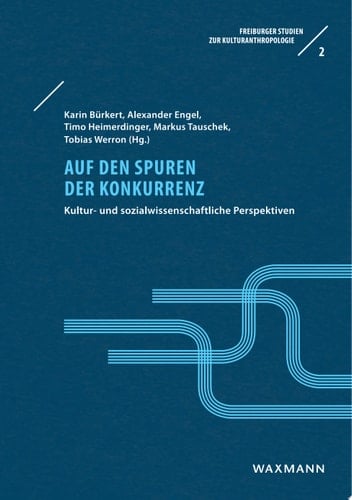 Auf den Spuren der Konkurrenz Kultur- und sozialwissenschaftliche Perspektiven