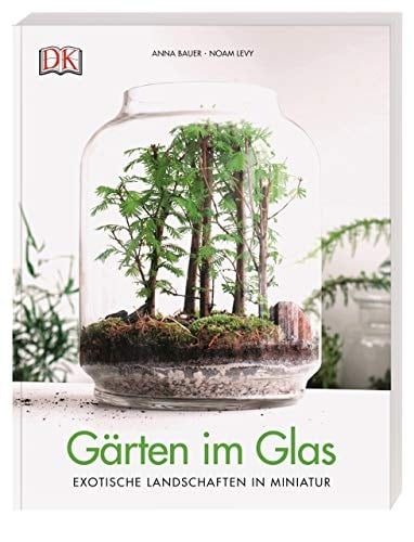 Gärten im Glas exotische Landschaften in Miniatur