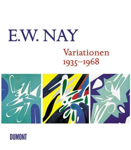 E.W. Nay Variationen ; Retrospektive zum 100. Geburtstag ; Kunsthalle der Hypo-Kulturstiftung, München, 27. September bis 24. November 2002 ; Kunstmuseum Bonn, 19. Dezember 2002 bis 16. Februar 2003