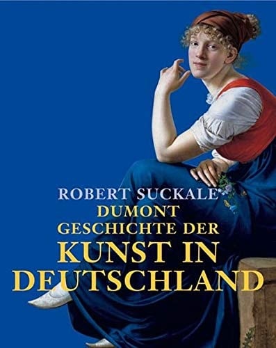 DuMont Geschichte der Kunst in Deutschland von Karl dem Grossen bis Heute