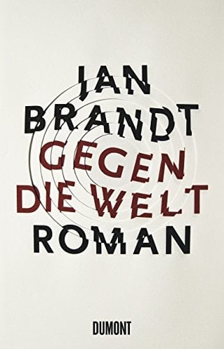 Gegen die Welt Roman