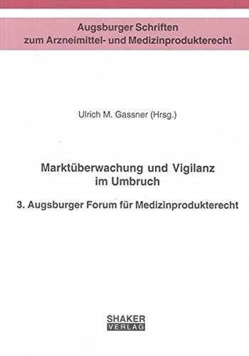 Marktüberwachung und Vigilanz im Umbruch 3. Augsburger Forum für Medizinprodukterecht