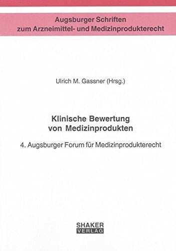 Klinische Bewertung von Medizinprodukten 4. Augsburger Forum für Medizinprodukterecht