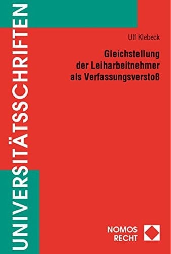 Gleichstellung der Leiharbeitnehmer als Verfassungsverstoß