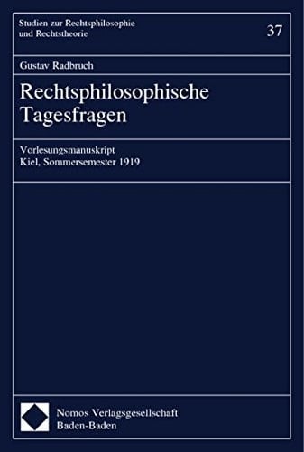 Rechtsphilosophische Tagesfragen Vorlesungsmanuskript, Kiel, Sommersemester 1919