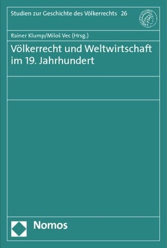 Völkerrecht und Weltwirtschaft im 19. Jahrhundert