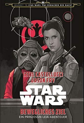 Star Wars - bewegliches Ziel ein Prinzessin Leia-Abenteuer