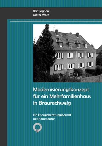 Modernisierungskonzept für ein Mehrfamilienhaus in Braunschweig Ein Energieberatungsbericht mit Kommentar