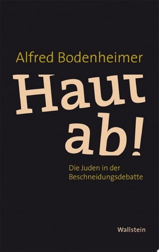 Haut ab! Die Juden in der Beschneidungsdebatte