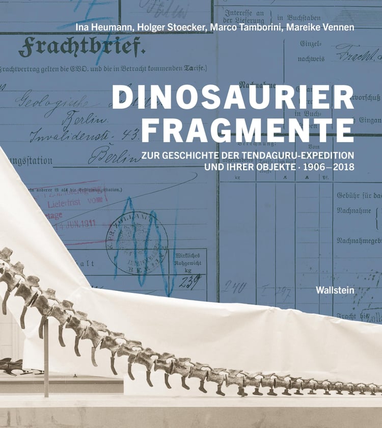 Dinosaurierfragmente zur Geschichte der Tendaguru-Expedition und ihrer Objekte, 1906-2018