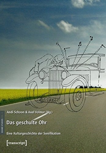 Das geschulte Ohr eine Kulturgeschichte der Sonifikation