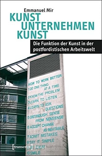 Kunst Unternehmen Kunst die Funktion der Kunst in der postfordistischen Arbeitswelt