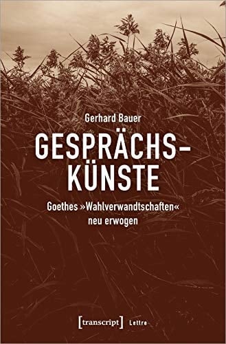 Gesprächskünste Goethes "Wahlverwandtschaften" neu erwogen