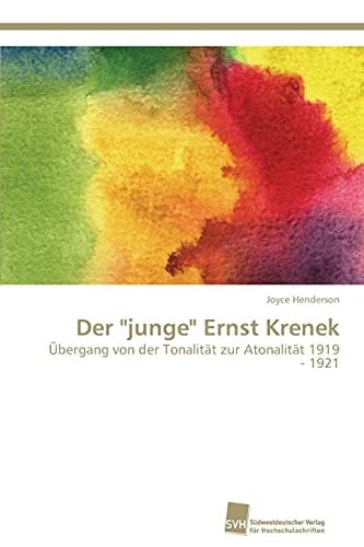 Der "junge" Ernst Krenek Übergang von der Tonalität zur Atonalität 1919 - 1921