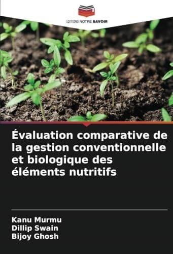 Évaluation comparative de la gestion conventionnelle et biologique des éléments nutritifs (French Edition)