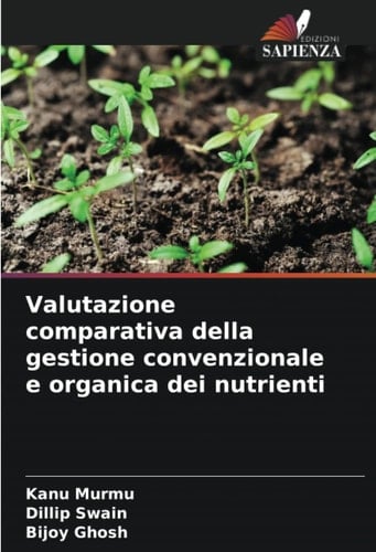Valutazione comparativa della gestione convenzionale e organica dei nutrienti (Italian Edition)