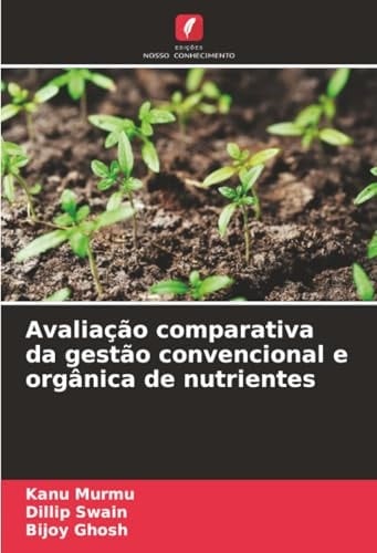 Avaliação comparativa da gestão convencional e orgânica de nutrientes (Portuguese Edition)