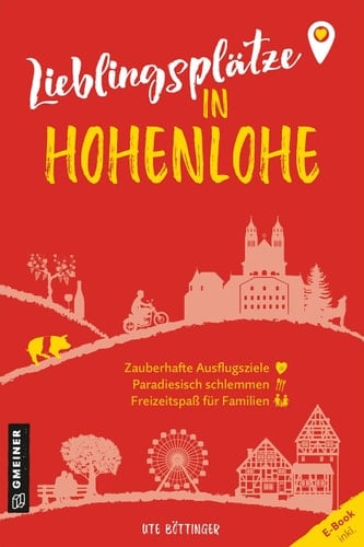 Lieblingsplätze in Hohenlohe Orte für Herz, Leib und Seele