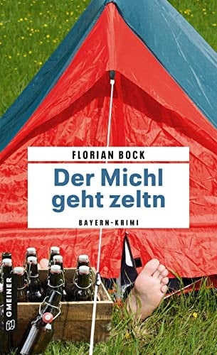 Der Michl geht zeltn Bayern-Krimi