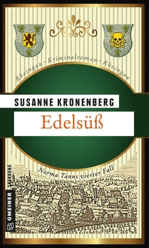 Edelsüß Norma Tanns vierter Fall ; [Rheingau-Kriminalroman]