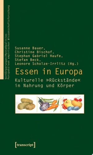 Essen in Europa Kulturelle »Rückstände« in Nahrung und Körper