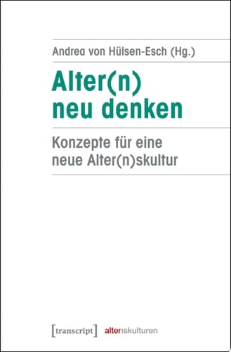 Alter(n) neu denken Konzepte für eine neue Alter(n)skultur