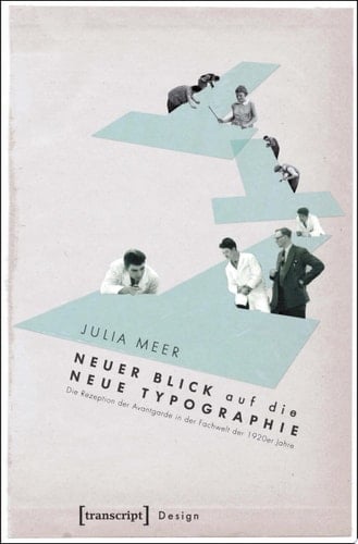 Neuer Blick auf die Neue Typographie Die Rezeption der Avantgarde in der Fachwelt der 1920er Jahre