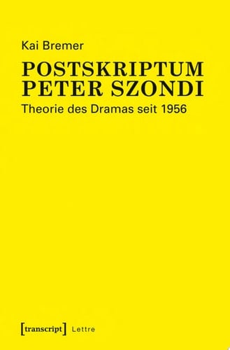 Postskriptum Peter Szondi Theorie des Dramas seit 1956