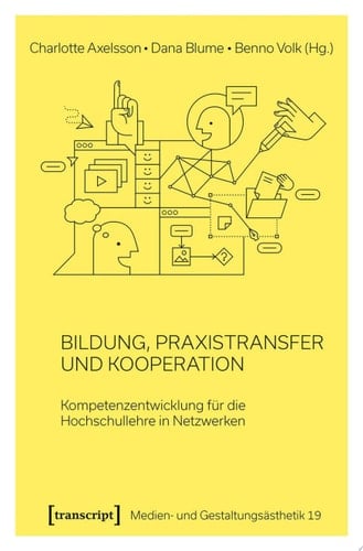 Bildung, Praxistransfer und Kooperation Kompetenzentwicklung für die Hochschullehre in Netzwerken