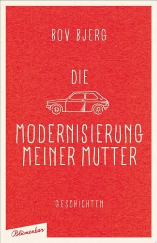 Die Modernisierung meiner Mutter Geschichten