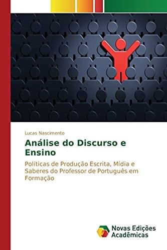 Análise do Discurso e Ensino Políticas de Produção Escrita, Mídia e Saberes do Professor de Português em Formação
