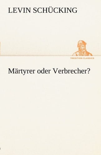 Märtyrer oder Verbrecher?