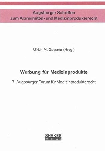Werbung für Medizinprodukte 7. Augsburger Forum für Medizinprodukterecht