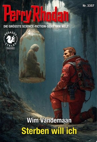Perry Rhodan 3357: Sterben will ich Perry Rhodan-Zyklus "PEGASOS"